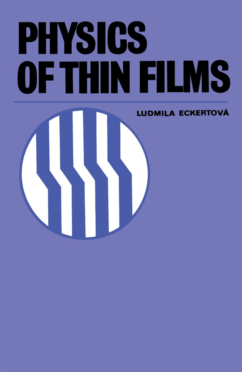 Titlebook: Physics of Thin Films; Ludmila Eckertová Book 1977 Ludmila Eckertová 1977 LEED.adhesion.crystal.crystallography.electron.electron microsco Titlebook: Physics of Thin Films; Ludmila Eckertová Book 1977 Ludmila Eckertová 1977 LEED.adhesion.crystal.crystallography.electron.electron microsco