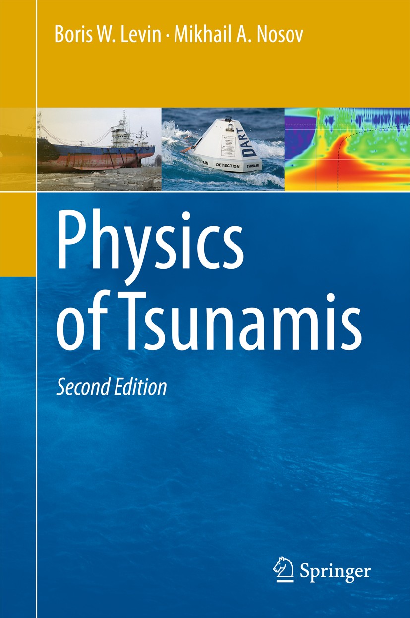 Titlebook: Physics of Tsunamis; Boris W. Levin,Mikhail Nosov Book 2016Latest edition Springer International Publishing Switzerland 2016 Tsunami Warni Titlebook: Physics of Tsunamis; Boris W. Levin,Mikhail Nosov Book 2016Latest edition Springer International Publishing Switzerland 2016 Tsunami Warni