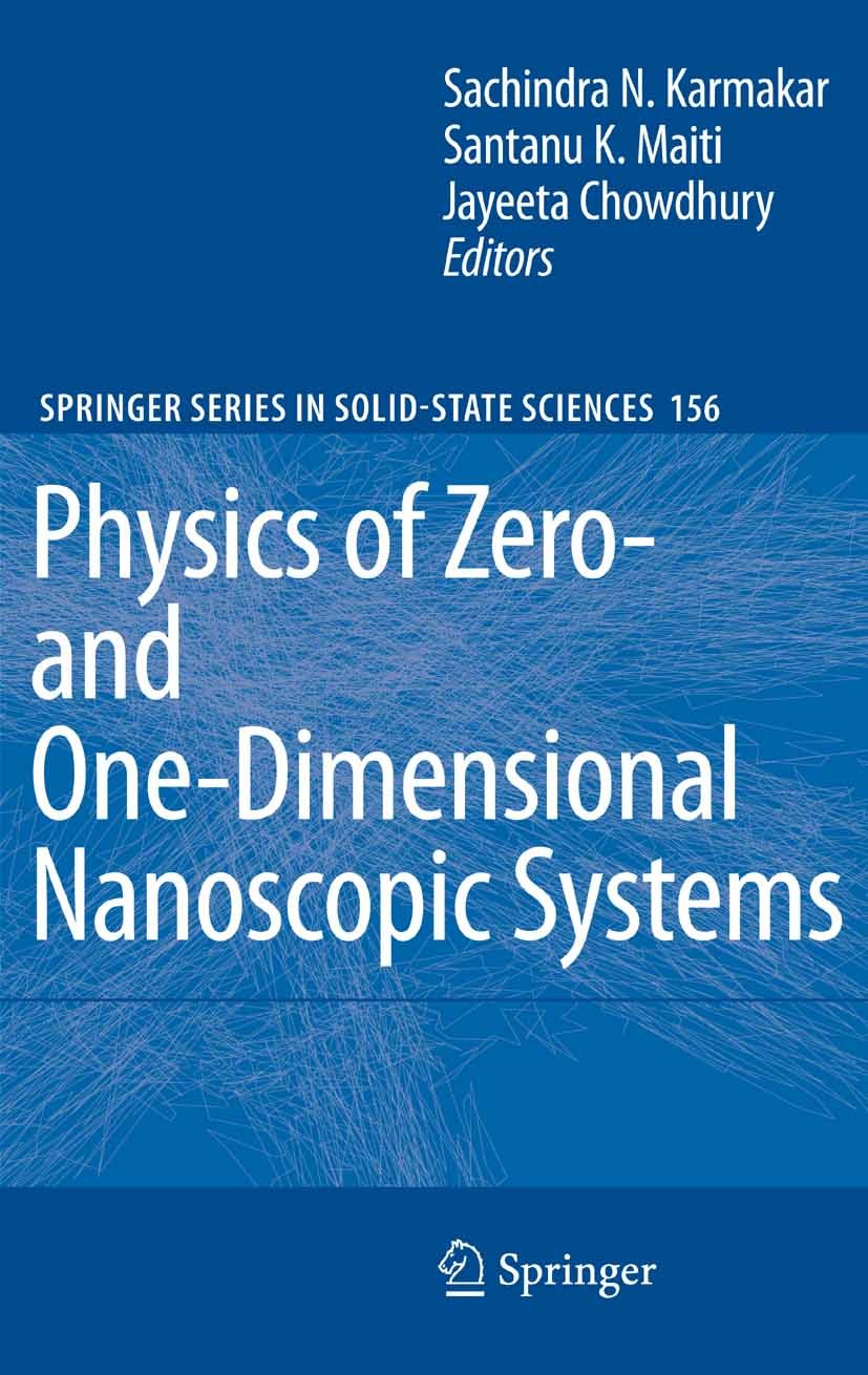 Titlebook: Physics of Zero- and One-Dimensional Nanoscopic Systems; Sachindra Nath Karmakar,Santanu Kumar Maiti,Jayeet Book 2007 Springer-Verlag Berl Titlebook: Physics of Zero- and One-Dimensional Nanoscopic Systems; Sachindra Nath Karmakar,Santanu Kumar Maiti,Jayeet Book 2007 Springer-Verlag Berl
