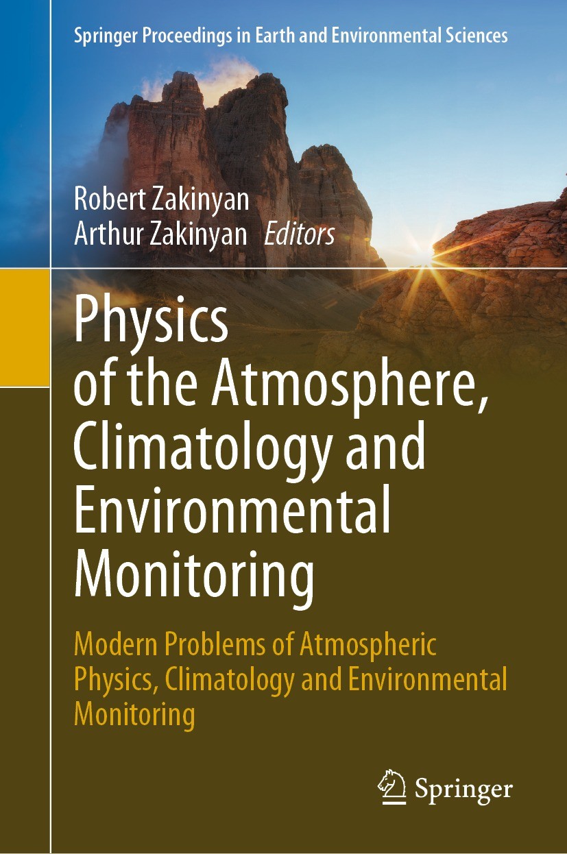 Titlebook: Physics of the Atmosphere, Climatology and Environmental Monitoring; Modern Problems of A Robert Zakinyan,Arthur Zakinyan Conference procee Titlebook: Physics of the Atmosphere, Climatology and Environmental Monitoring; Modern Problems of A Robert Zakinyan,Arthur Zakinyan Conference procee