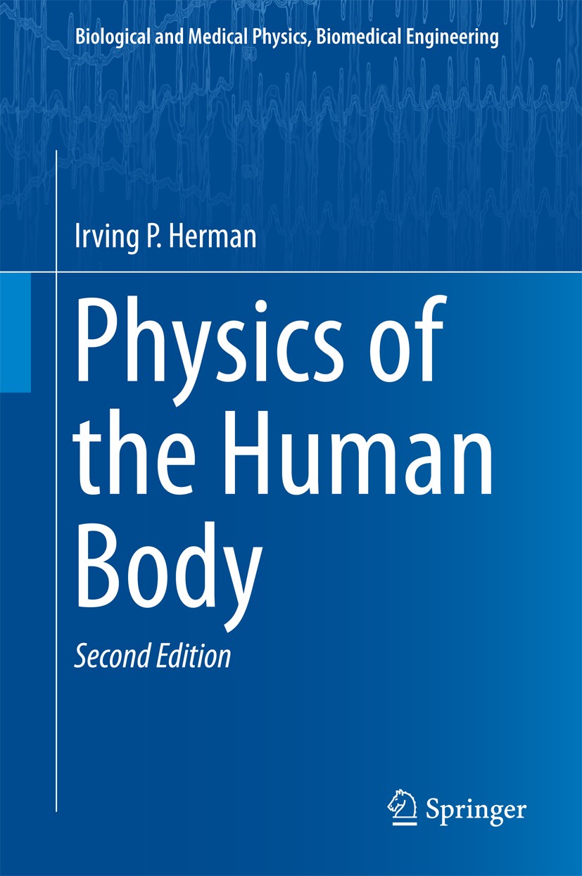 Titlebook: Physics of the Human Body; Irving P. Herman Textbook 2016Latest edition Springer International Publishing Switzerland 2016 Acoustics of So Titlebook: Physics of the Human Body; Irving P. Herman Textbook 2016Latest edition Springer International Publishing Switzerland 2016 Acoustics of So