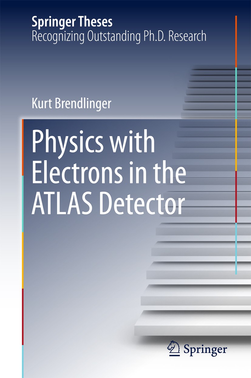 Titlebook: Physics with Electrons in the ATLAS Detector; Kurt Brendlinger Book 2018 The Editor(s) (if applicable) and The Author(s), under exclusive Titlebook: Physics with Electrons in the ATLAS Detector; Kurt Brendlinger Book 2018 The Editor(s) (if applicable) and The Author(s), under exclusive