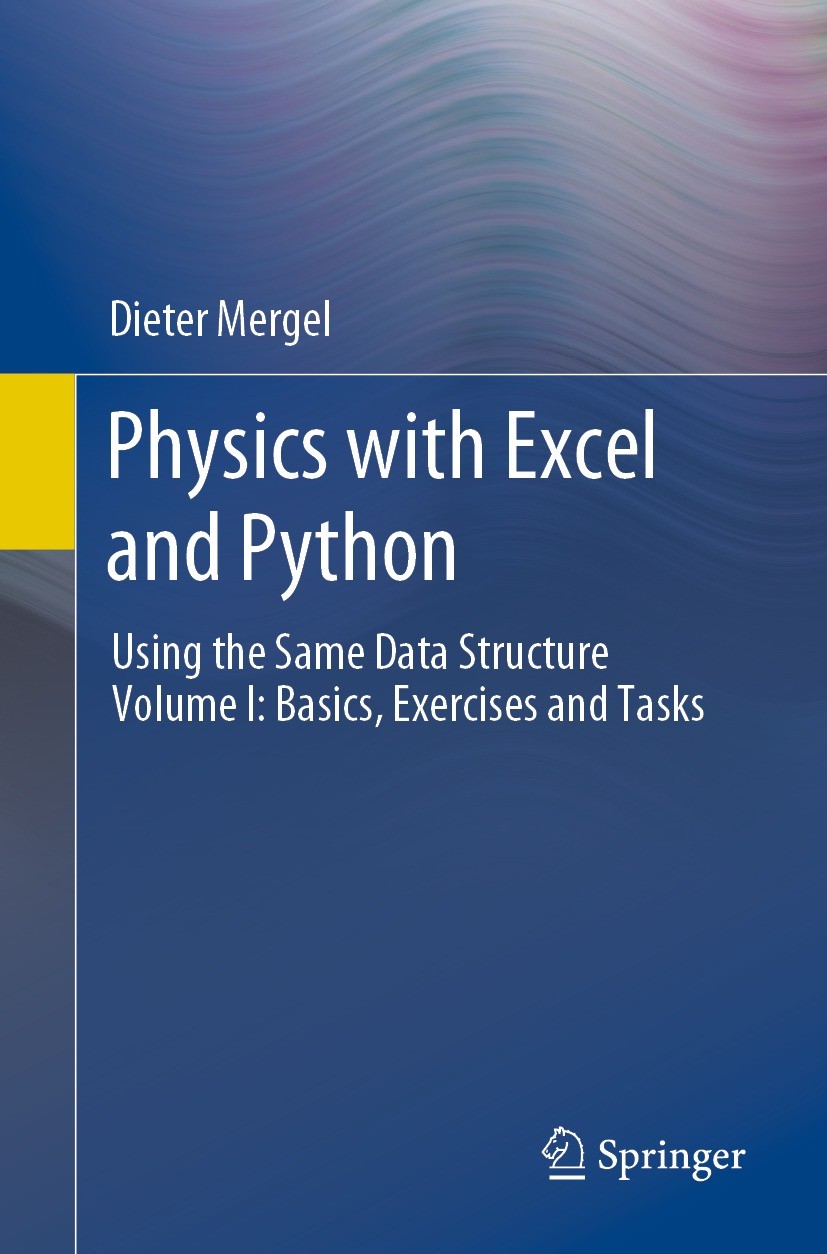 Titlebook: Physics with Excel and Python; Using the Same Data Dieter Mergel Textbook 2022 Springer Nature Switzerland AG 2022 Excel Visual Basic prog Titlebook: Physics with Excel and Python; Using the Same Data Dieter Mergel Textbook 2022 Springer Nature Switzerland AG 2022 Excel Visual Basic prog