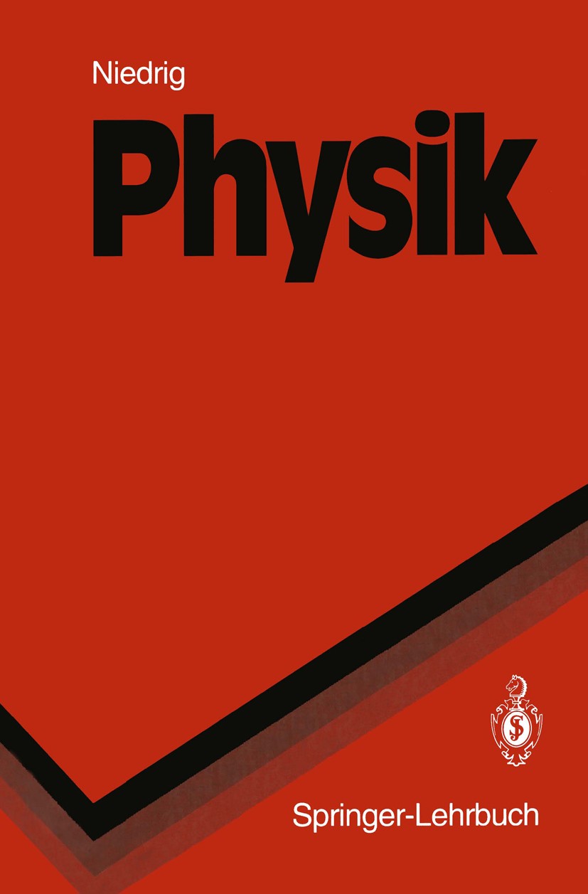 Titlebook: Physik; Heinz Niedrig Textbook 1992 Springer-Verlag Berlin Heidelberg 1992 Experimentalphysik.Ingenieur.Ingenieurwissenschaften.Mechanik.N Titlebook: Physik; Heinz Niedrig Textbook 1992 Springer-Verlag Berlin Heidelberg 1992 Experimentalphysik.Ingenieur.Ingenieurwissenschaften.Mechanik.N
