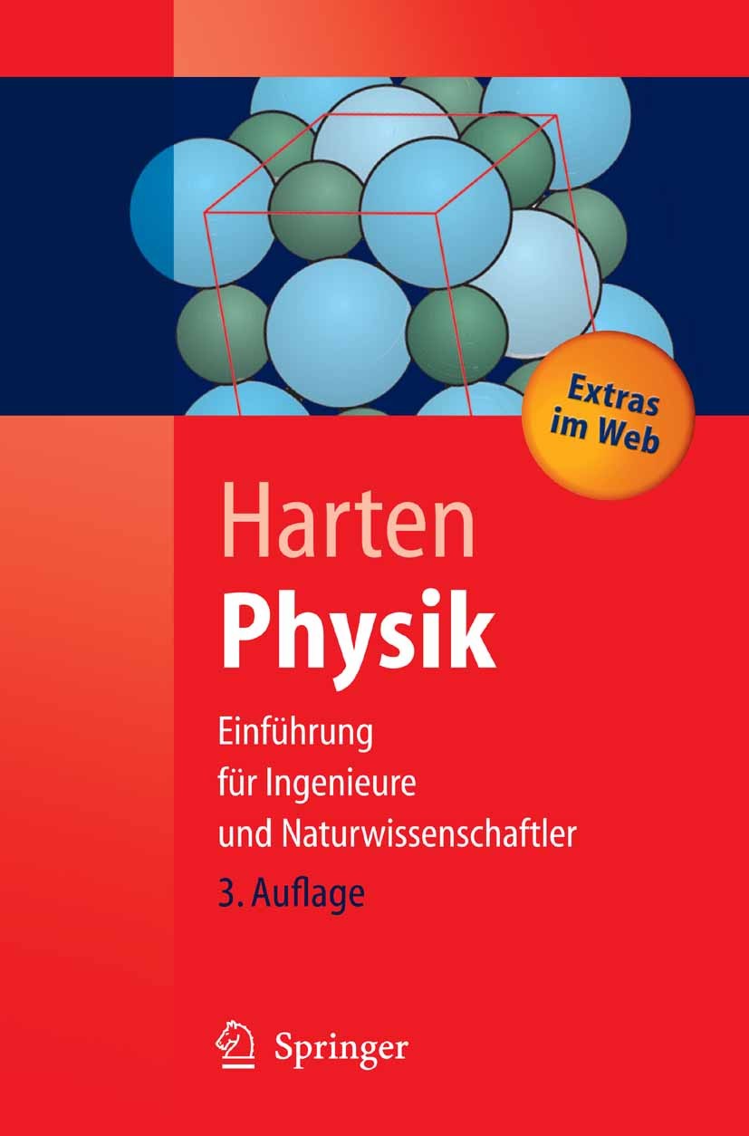 Titlebook: Physik; Eine Einführung für Ulrich Harten Textbook 20073rd edition Springer-Verlag Berlin Heidelberg 2007 Chemie.Didaktik.Einheit.Maschine Titlebook: Physik; Eine Einführung für Ulrich Harten Textbook 20073rd edition Springer-Verlag Berlin Heidelberg 2007 Chemie.Didaktik.Einheit.Maschine