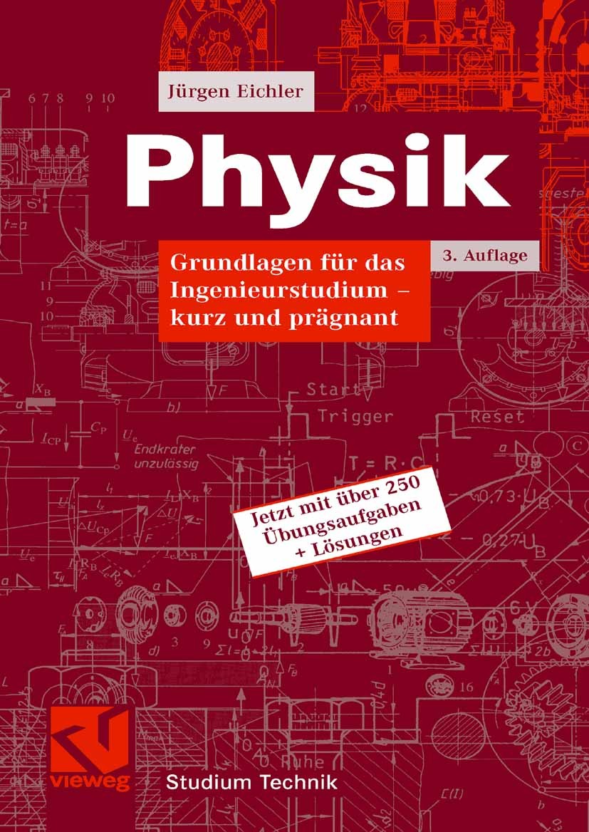 Titlebook: Physik; Grundlagen für das I Jürgen Eichler Textbook 20073rd edition Vieweg+Teubner Verlag | Springer Fachmedien Wiesbaden GmbH, Wiesbaden Titlebook: Physik; Grundlagen für das I Jürgen Eichler Textbook 20073rd edition Vieweg+Teubner Verlag | Springer Fachmedien Wiesbaden GmbH, Wiesbaden