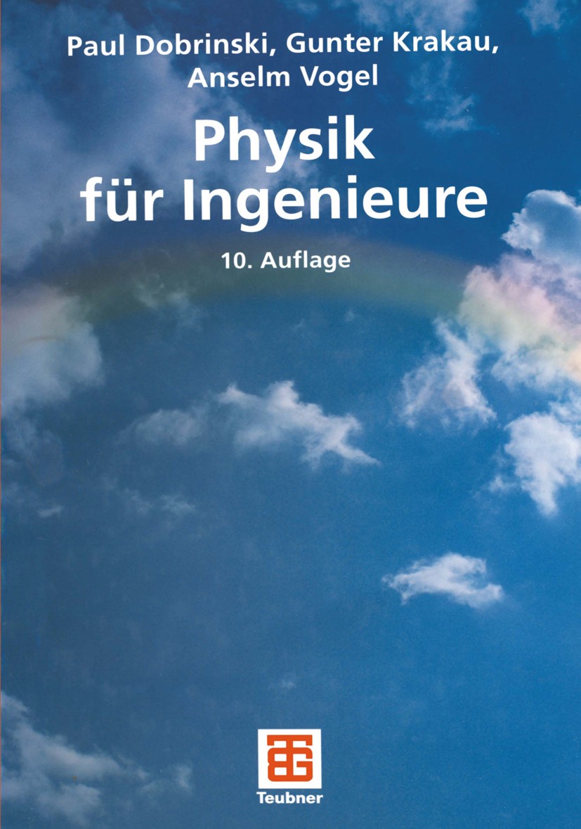Titlebook: Physik für Ingenieure; Paul Dobrinski,Gunter Krakau,Anselm Vogel Textbook 200310th edition Springer Fachmedien Wiesbaden 2003 Atomphysik.E Titlebook: Physik für Ingenieure; Paul Dobrinski,Gunter Krakau,Anselm Vogel Textbook 200310th edition Springer Fachmedien Wiesbaden 2003 Atomphysik.E