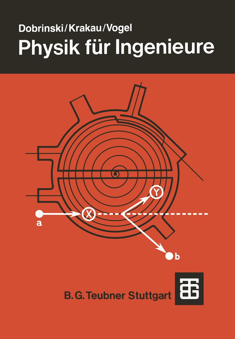 Titlebook: Physik für Ingenieure; Paul Dobrinski,Gunter Krakau,Anselm Vogel Textbook 1988Latest edition Springer Fachmedien Wiesbaden 1988 Einheit.Ei Titlebook: Physik für Ingenieure; Paul Dobrinski,Gunter Krakau,Anselm Vogel Textbook 1988Latest edition Springer Fachmedien Wiesbaden 1988 Einheit.Ei