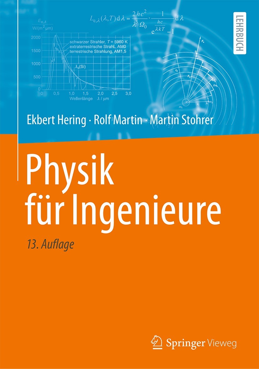 Titlebook: Physik für Ingenieure; Ekbert Hering,Rolf Martin,Martin Stohrer Textbook 202113th edition Springer-Verlag GmbH Deutschland, ein Teil von S Titlebook: Physik für Ingenieure; Ekbert Hering,Rolf Martin,Martin Stohrer Textbook 202113th edition Springer-Verlag GmbH Deutschland, ein Teil von S