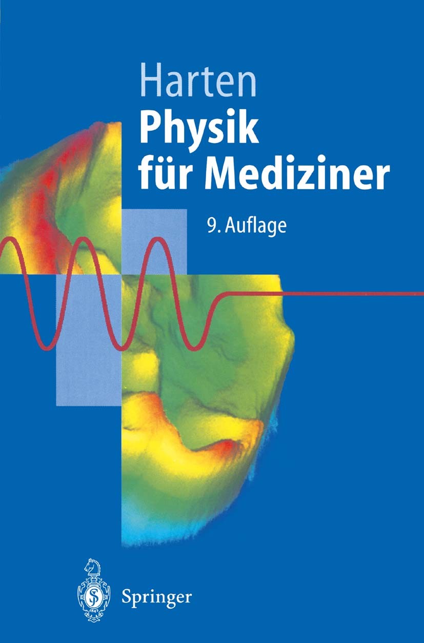 Titlebook: Physik für Mediziner; Eine Einführung Hans-Ulrich Harten Textbook 19999th edition Springer-Verlag Berlin Heidelberg 1999 Biologie.Elektrizi Titlebook: Physik für Mediziner; Eine Einführung Hans-Ulrich Harten Textbook 19999th edition Springer-Verlag Berlin Heidelberg 1999 Biologie.Elektrizi
