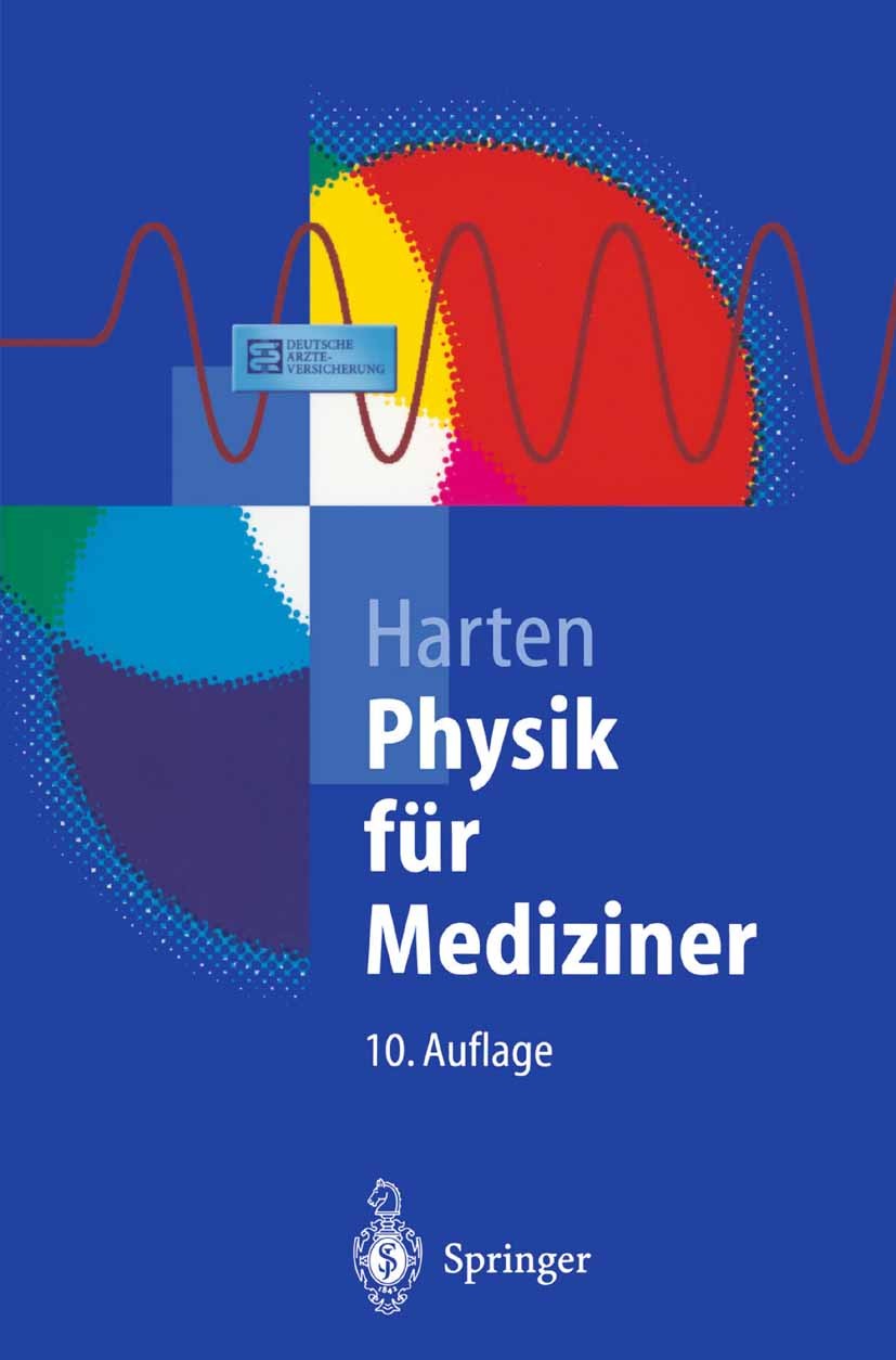 Titlebook: Physik für Mediziner; Eine Einführung Ulrich Harten Textbook 200210th edition Springer-Verlag Berlin Heidelberg 2002 Biologie.Elektrizität. Titlebook: Physik für Mediziner; Eine Einführung Ulrich Harten Textbook 200210th edition Springer-Verlag Berlin Heidelberg 2002 Biologie.Elektrizität.