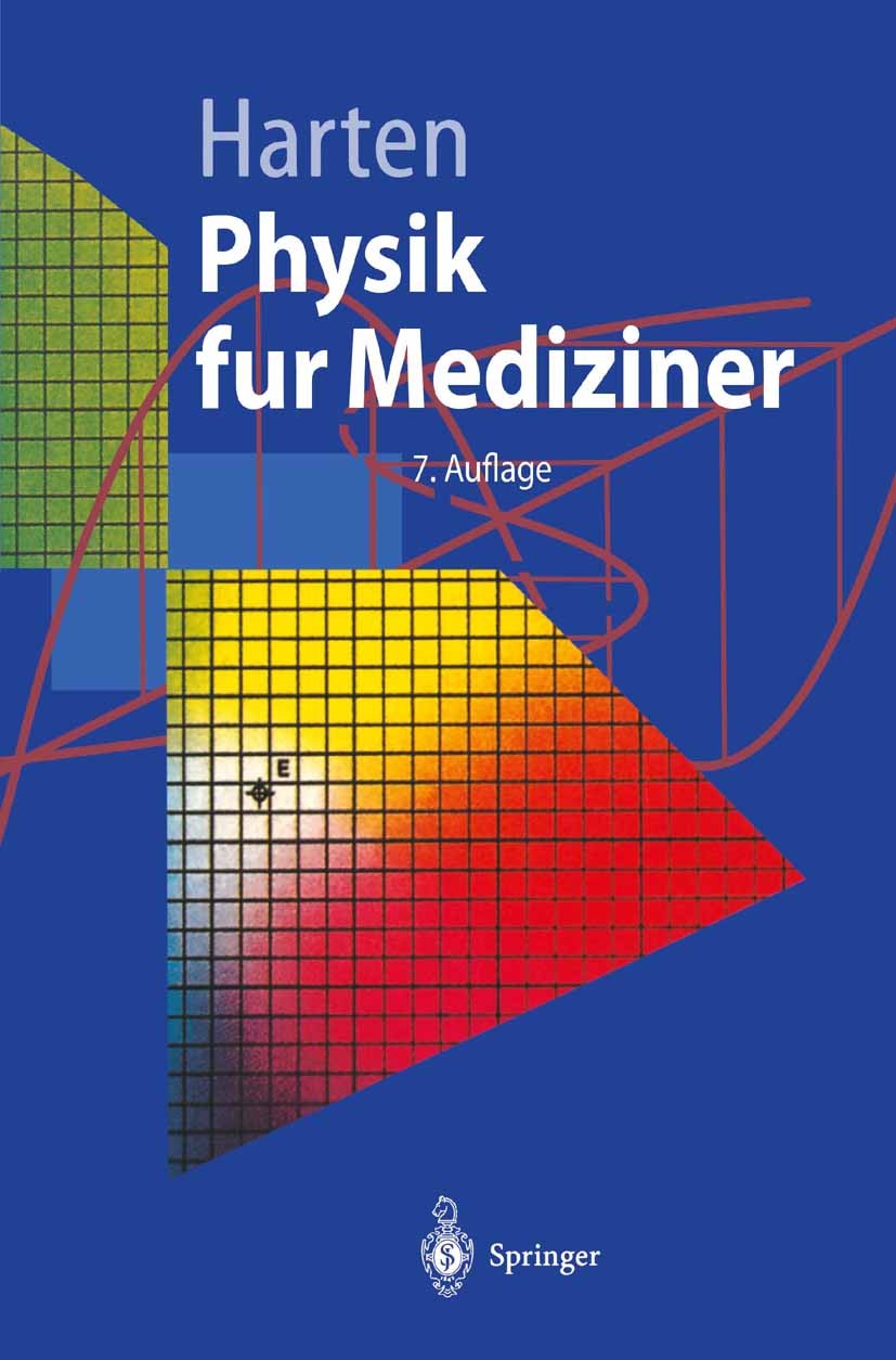 Titlebook: Physik für Mediziner; Eine Einführung Hans-Ulrich Harten Textbook 19957th edition Springer-Verlag Berlin Heidelberg 1995 Biologie.Elektrizi Titlebook: Physik für Mediziner; Eine Einführung Hans-Ulrich Harten Textbook 19957th edition Springer-Verlag Berlin Heidelberg 1995 Biologie.Elektrizi