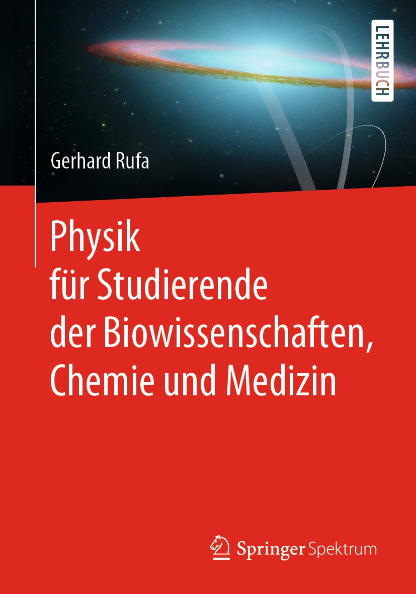 Titlebook: Physik für Studierende der Biowissenschaften, Chemie und Medizin; Gerhard Rufa Textbook 2020 Springer-Verlag GmbH Deutschland, ein Teil vo Titlebook: Physik für Studierende der Biowissenschaften, Chemie und Medizin; Gerhard Rufa Textbook 2020 Springer-Verlag GmbH Deutschland, ein Teil vo