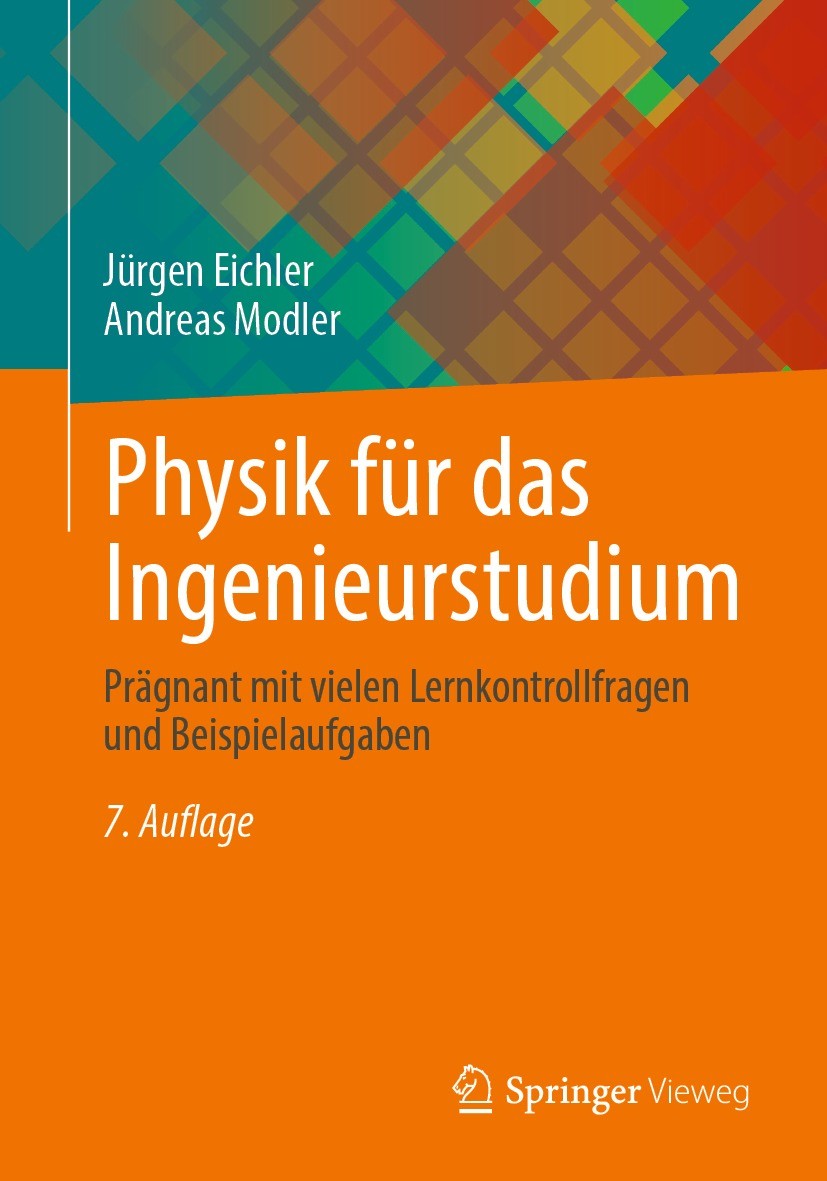 Titlebook: Physik für das Ingenieurstudium; Prägnant mit vielen Jürgen Eichler,Andreas Modler Textbook 2023Latest edition Springer Fachmedien Wiesbad Titlebook: Physik für das Ingenieurstudium; Prägnant mit vielen Jürgen Eichler,Andreas Modler Textbook 2023Latest edition Springer Fachmedien Wiesbad