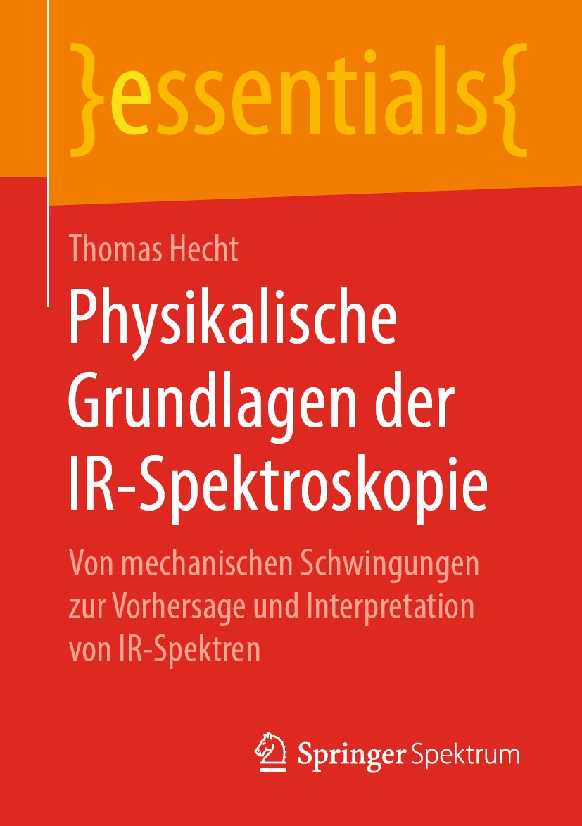 Titlebook: Physikalische Grundlagen der IR-Spektroskopie; Von mechanischen Sch Thomas Hecht Book 2019 Springer Fachmedien Wiesbaden GmbH, ein Teil von Titlebook: Physikalische Grundlagen der IR-Spektroskopie; Von mechanischen Sch Thomas Hecht Book 2019 Springer Fachmedien Wiesbaden GmbH, ein Teil von