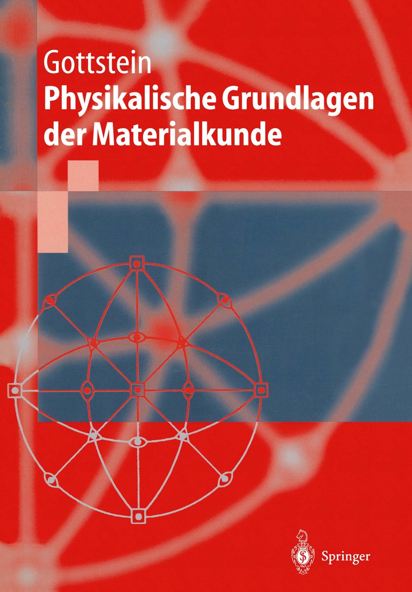 Titlebook: Physikalische Grundlagen der Materialkunde; Günter Gottstein Textbook 19981st edition Springer-Verlag Berlin Heidelberg 1998 Diffusionen.H Titlebook: Physikalische Grundlagen der Materialkunde; Günter Gottstein Textbook 19981st edition Springer-Verlag Berlin Heidelberg 1998 Diffusionen.H