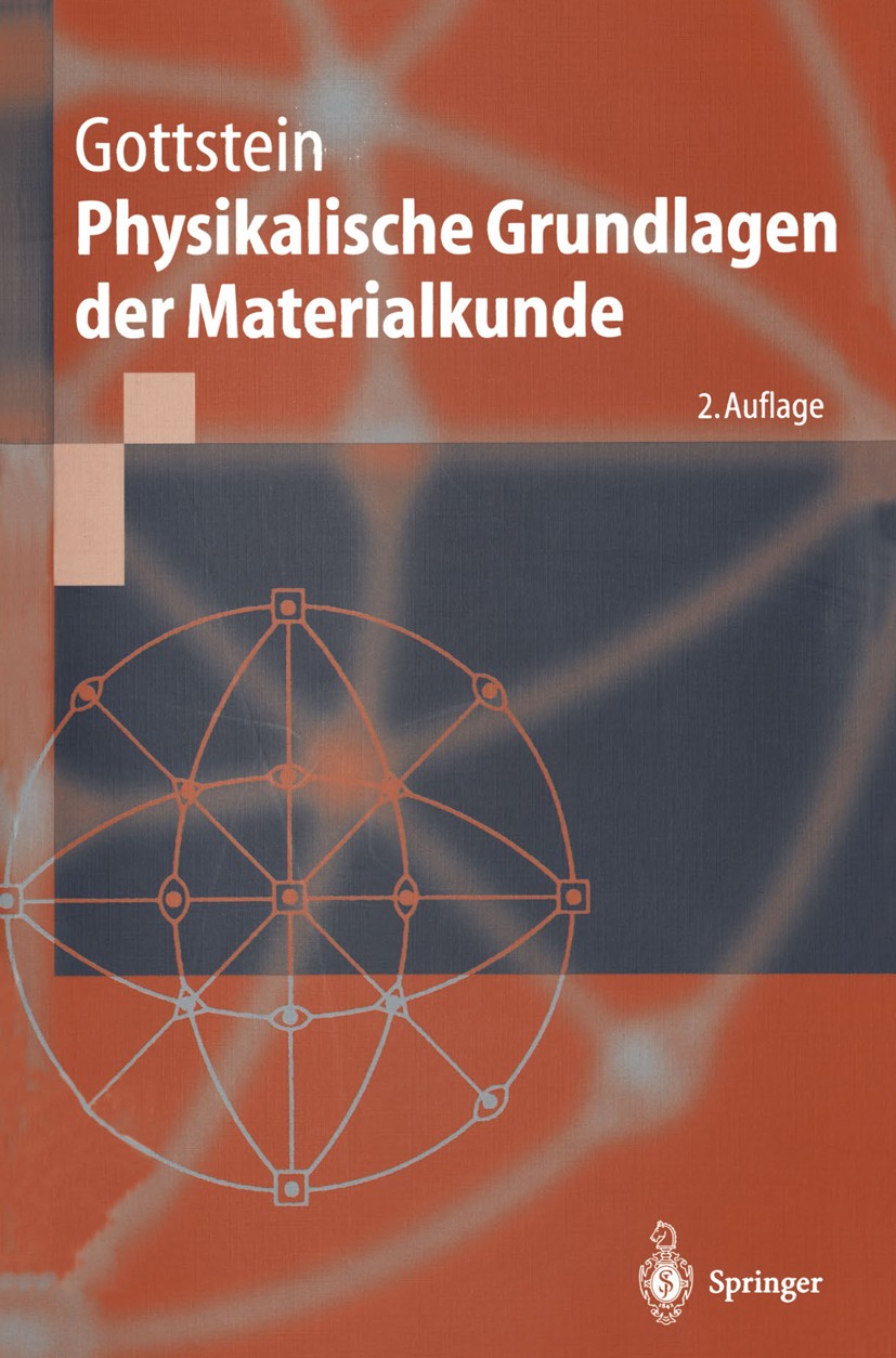 Titlebook: Physikalische Grundlagen der Materialkunde; Günter Gottstein Textbook 20012nd edition Springer-Verlag Berlin Heidelberg 2001 Diffusionen.H Titlebook: Physikalische Grundlagen der Materialkunde; Günter Gottstein Textbook 20012nd edition Springer-Verlag Berlin Heidelberg 2001 Diffusionen.H
