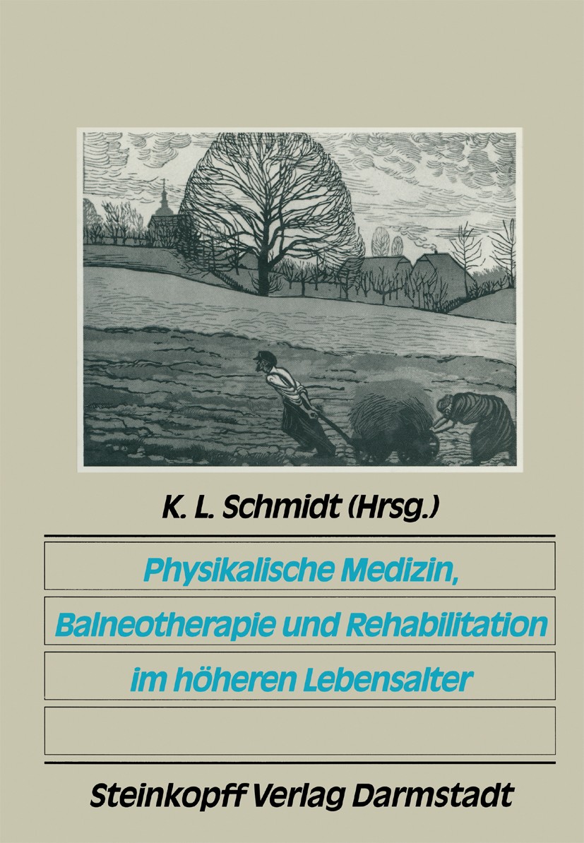 Titlebook: Physikalische Medizin, Balneotherapie und Rehabilitation im höheren Lebensalter; K. L. Schmidt Conference proceedings 1987 Dr. Dietrich St Titlebook: Physikalische Medizin, Balneotherapie und Rehabilitation im höheren Lebensalter; K. L. Schmidt Conference proceedings 1987 Dr. Dietrich St