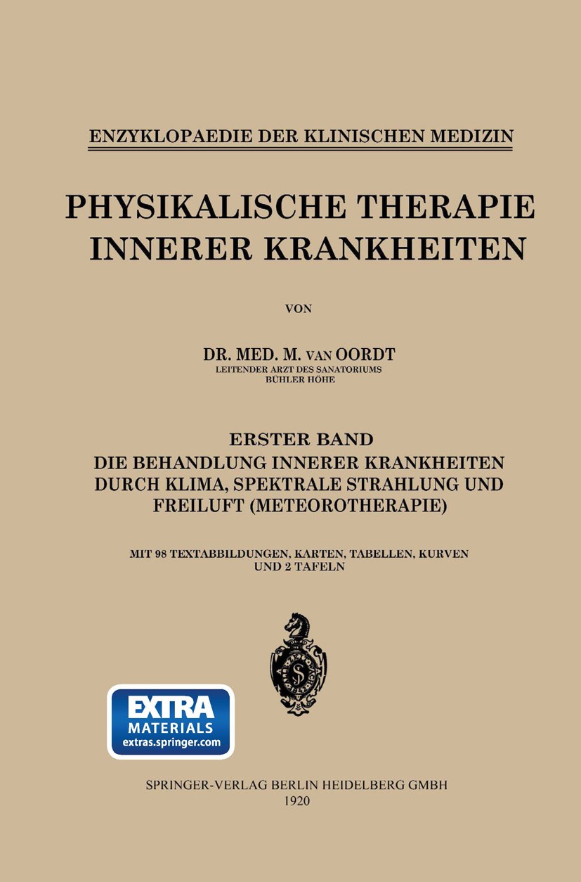 Titlebook: Physikalische Therapie Innerer Krankheiten; M. Oordt Book 1920 Springer-Verlag Berlin Heidelberg 1920 rehabilitation psychology Titlebook: Physikalische Therapie Innerer Krankheiten; M. Oordt Book 1920 Springer-Verlag Berlin Heidelberg 1920 rehabilitation psychology