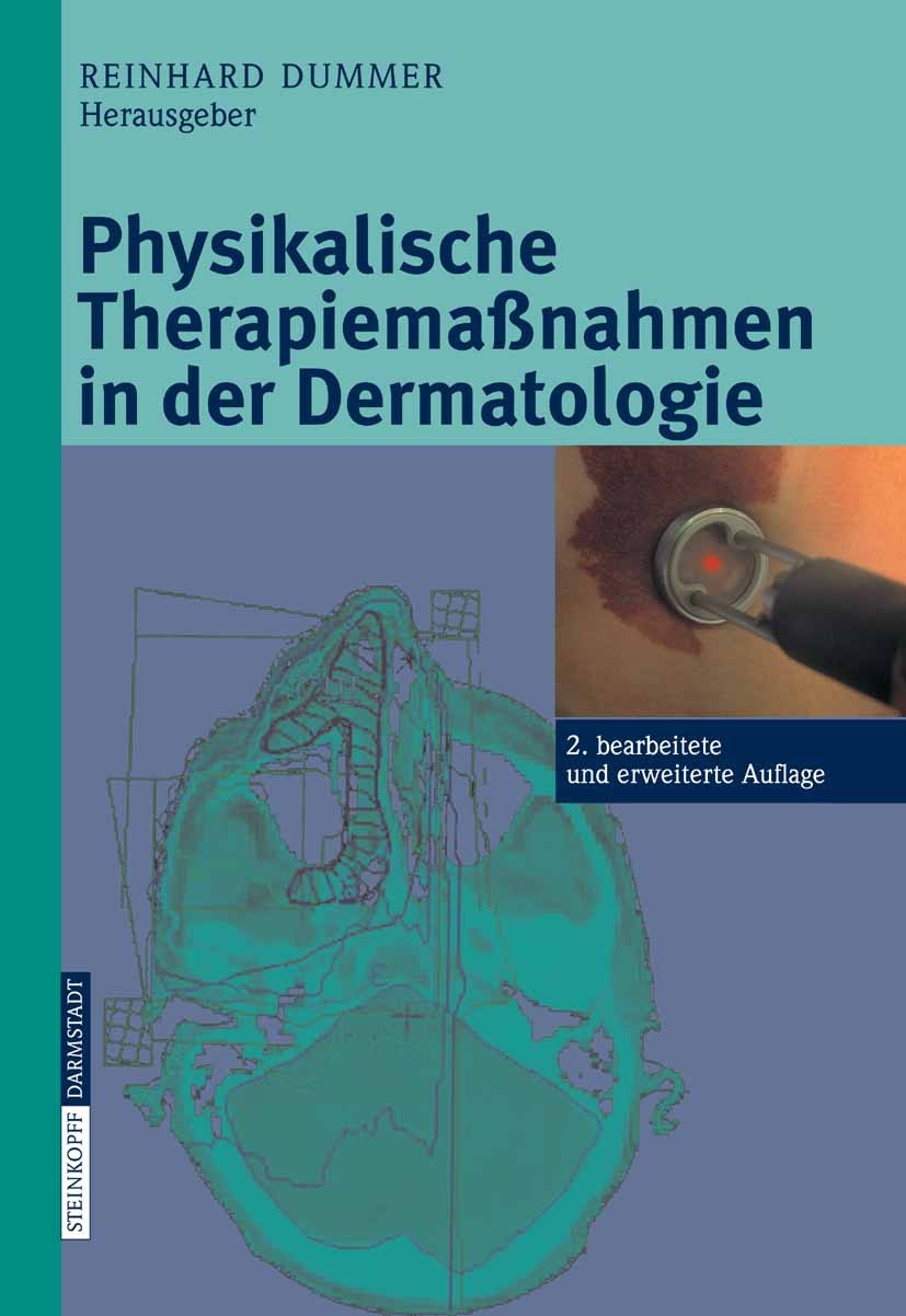 Titlebook: Physikalische Therapiemaßnahmen in der Dermatologie; Reinhard Dummer Book 2006Latest edition Steinkopff-Verlag Darmstadt 2006 Dermatologie Titlebook: Physikalische Therapiemaßnahmen in der Dermatologie; Reinhard Dummer Book 2006Latest edition Steinkopff-Verlag Darmstadt 2006 Dermatologie