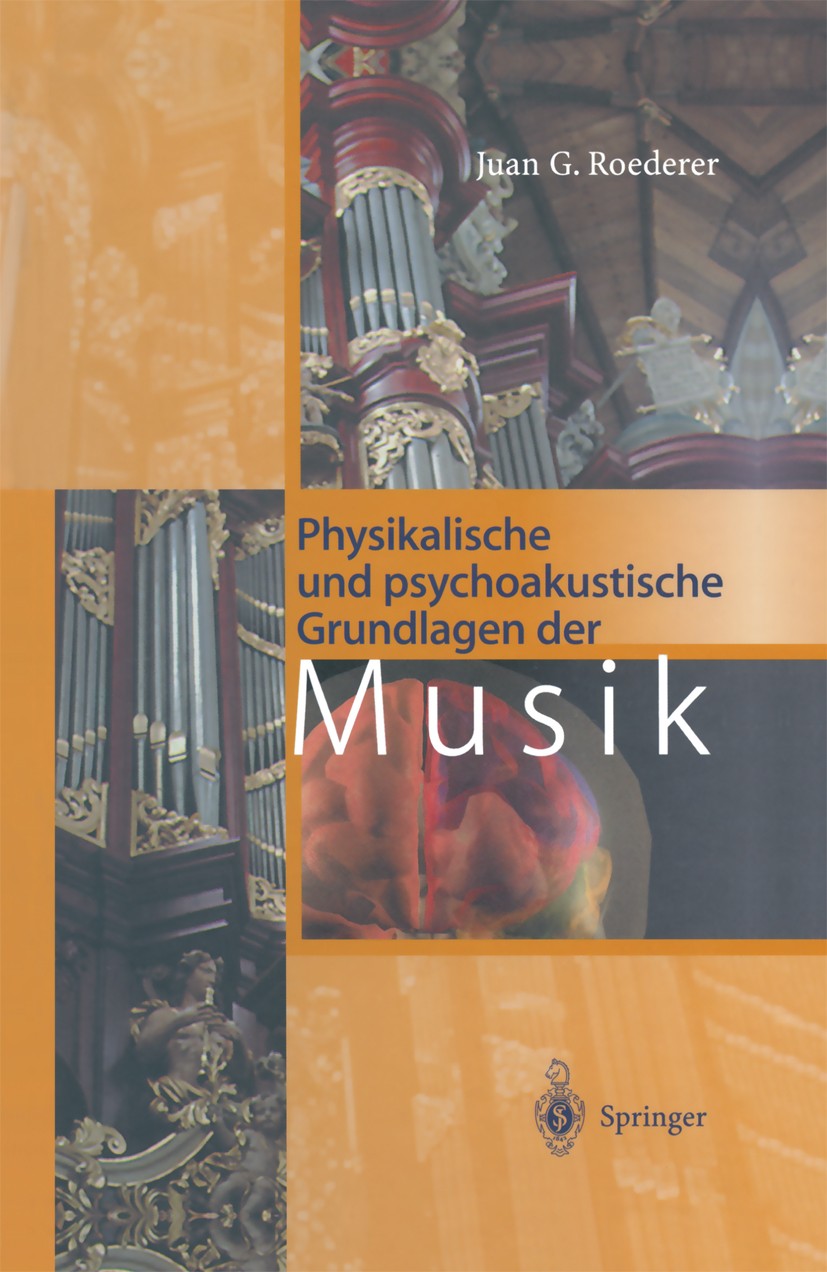 Titlebook: Physikalische und psychoakustische Grundlagen der Musik; Juan G. Roederer Book 20003rd edition Springer-Verlag Berlin Heidelberg 2000 5.1. Titlebook: Physikalische und psychoakustische Grundlagen der Musik; Juan G. Roederer Book 20003rd edition Springer-Verlag Berlin Heidelberg 2000 5.1.