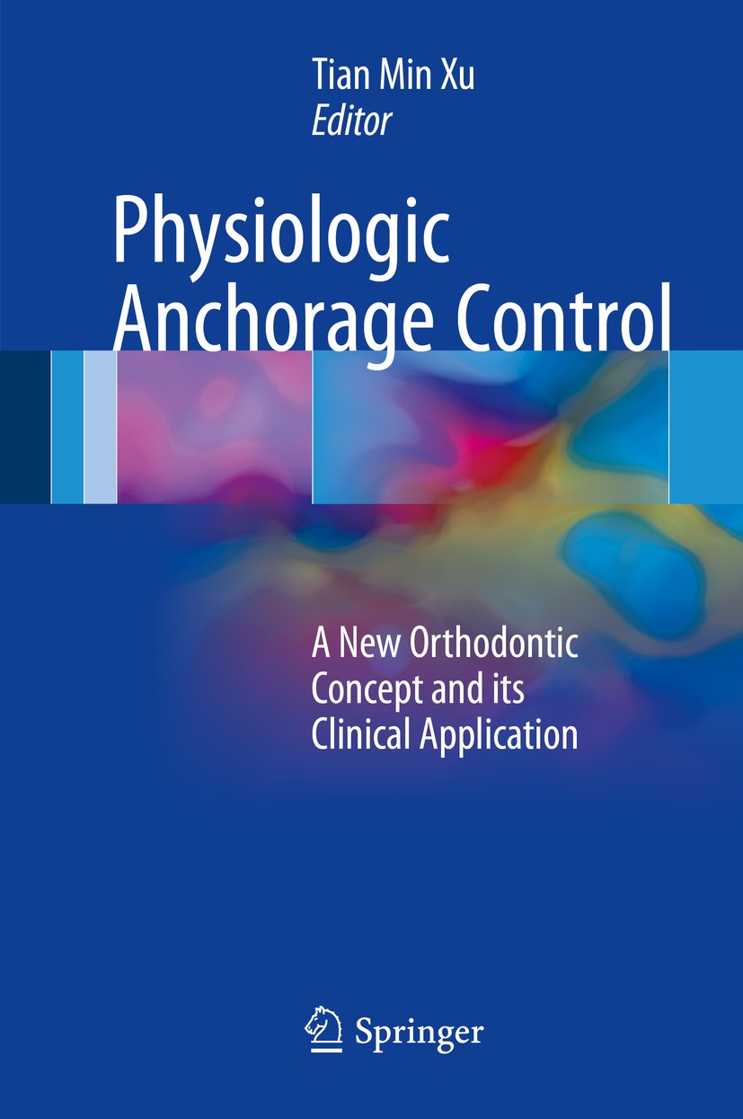 Titlebook: Physiologic Anchorage Control; A New Orthodontic Co Tian Min Xu Book 2017 Springer International Publishing AG 2017 Craniofacial growth.Lig Titlebook: Physiologic Anchorage Control; A New Orthodontic Co Tian Min Xu Book 2017 Springer International Publishing AG 2017 Craniofacial growth.Lig
