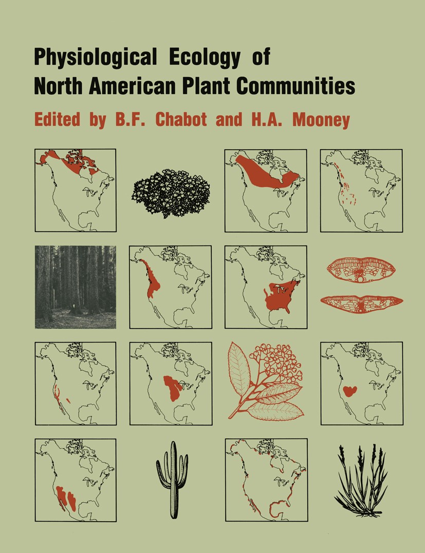 Titlebook: Physiological Ecology of North American Plant Communities; Brian F. Chabot,Harold A. Mooney Book 1985 Chapman and Hall 1985 ecology Titlebook: Physiological Ecology of North American Plant Communities; Brian F. Chabot,Harold A. Mooney Book 1985 Chapman and Hall 1985 ecology
