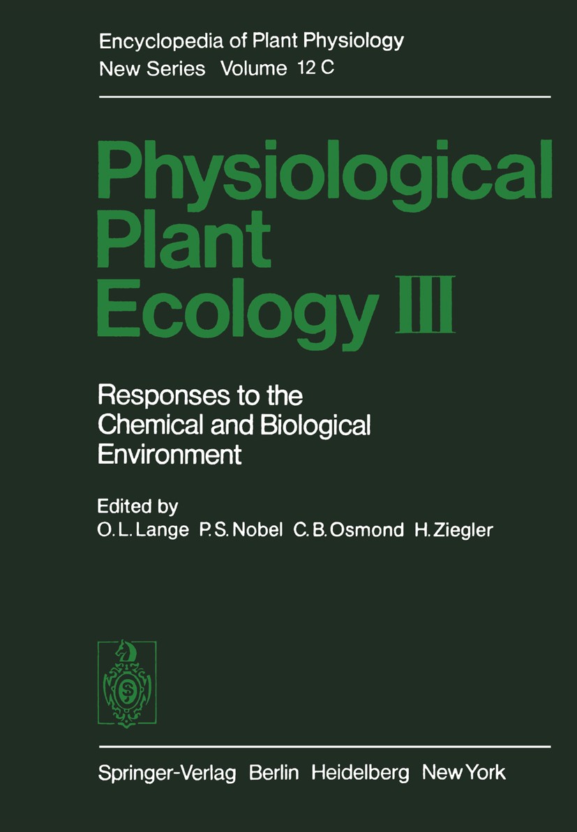 Titlebook: Physiological Plant Ecology III; Responses to the Che O. L. Lange,P. S. Nobel,H. Ziegler Book 1983 Springer-Verlag Berlin Heidelberg 1983 E Titlebook: Physiological Plant Ecology III; Responses to the Che O. L. Lange,P. S. Nobel,H. Ziegler Book 1983 Springer-Verlag Berlin Heidelberg 1983 E