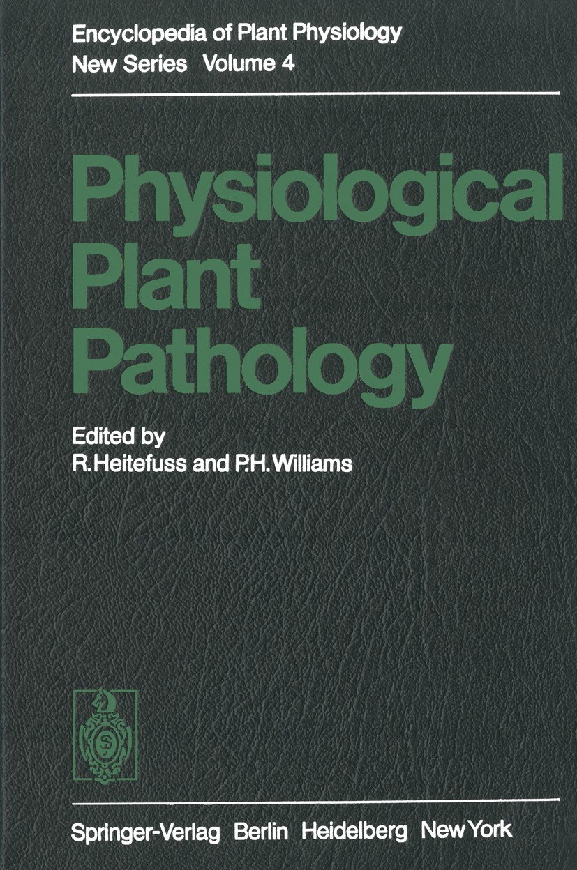Titlebook: Physiological Plant Pathology; R. Heitefuss,P. H. Williams Book 1976 Springer-Verlag Berlin · Heidelberg 1976 Pathogen.Pflanzenkrankheit.P Titlebook: Physiological Plant Pathology; R. Heitefuss,P. H. Williams Book 1976 Springer-Verlag Berlin · Heidelberg 1976 Pathogen.Pflanzenkrankheit.P