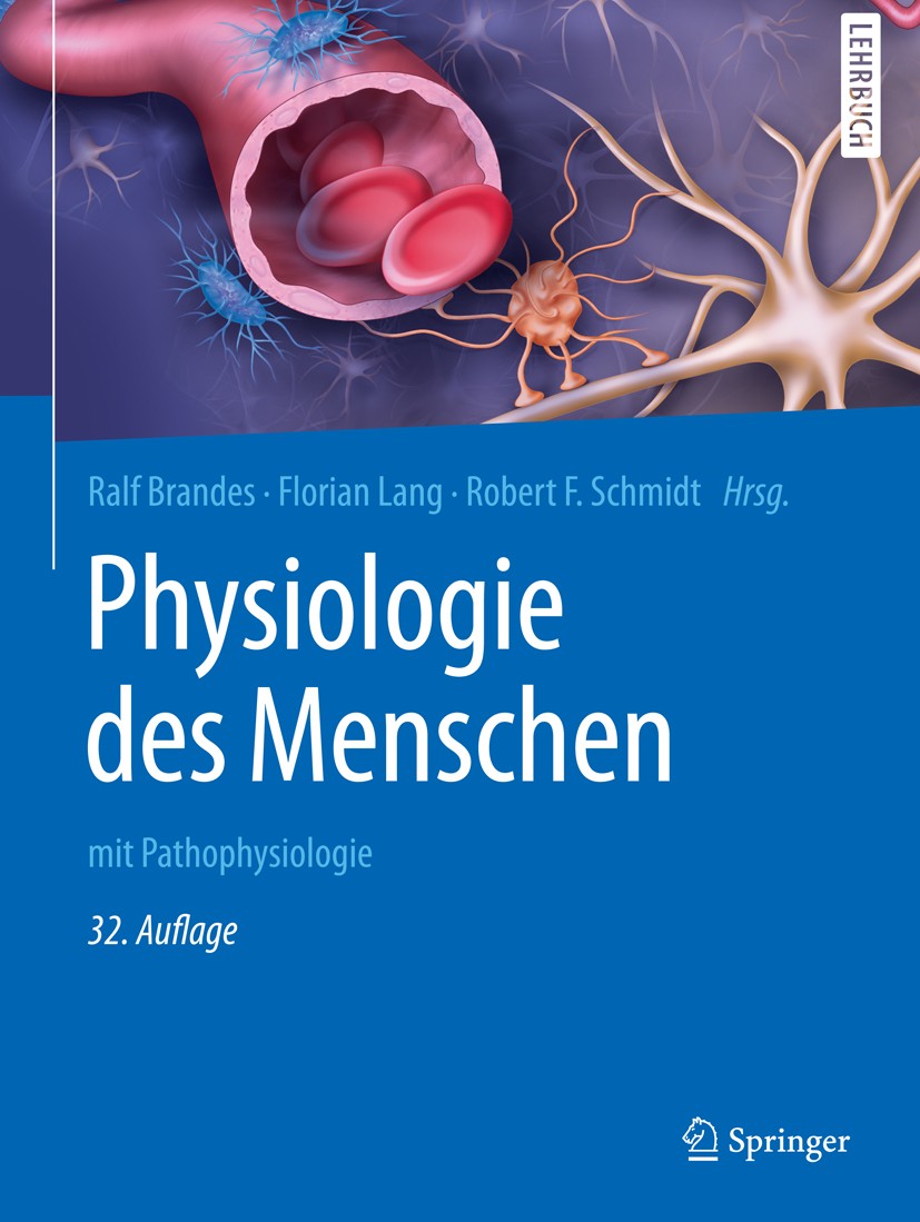 Titlebook: Physiologie des Menschen; mit Pathophysiologie Ralf Brandes,Florian Lang,Robert F. Schmidt Textbook 2019Latest edition Springer-Verlag GmbH Titlebook: Physiologie des Menschen; mit Pathophysiologie Ralf Brandes,Florian Lang,Robert F. Schmidt Textbook 2019Latest edition Springer-Verlag GmbH