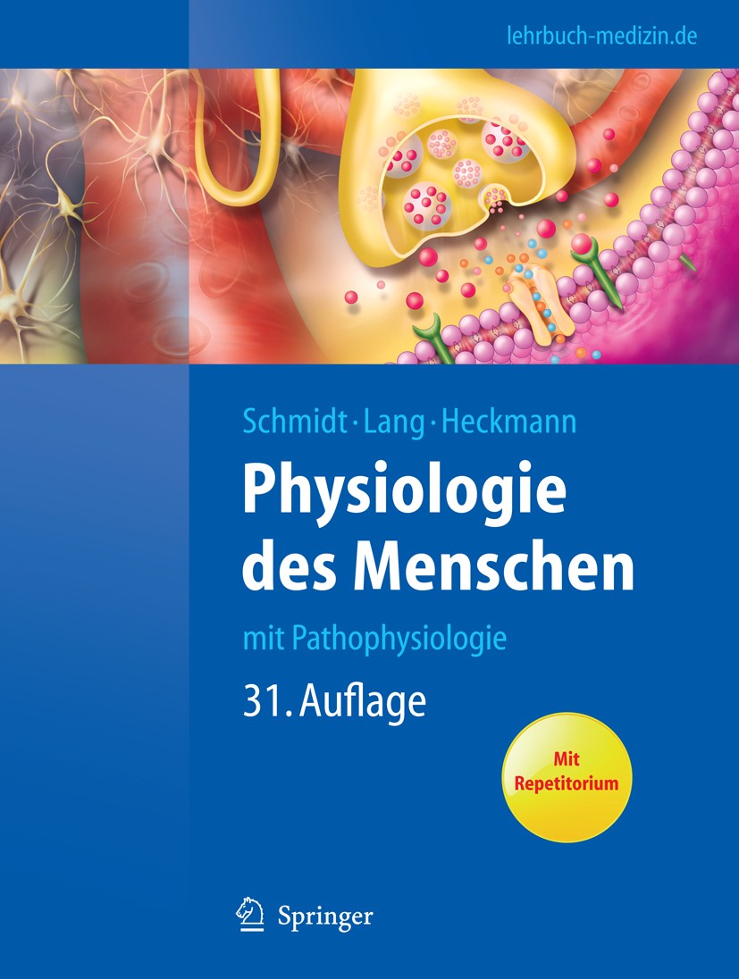 Titlebook: Physiologie des Menschen; Mit Pathophysiologie Robert F Schmidt (Univ.-Professor),Florian Lang (U Textbook 201131st edition � Springer-Verl Titlebook: Physiologie des Menschen; Mit Pathophysiologie Robert F Schmidt (Univ.-Professor),Florian Lang (U Textbook 201131st edition � Springer-Verl
