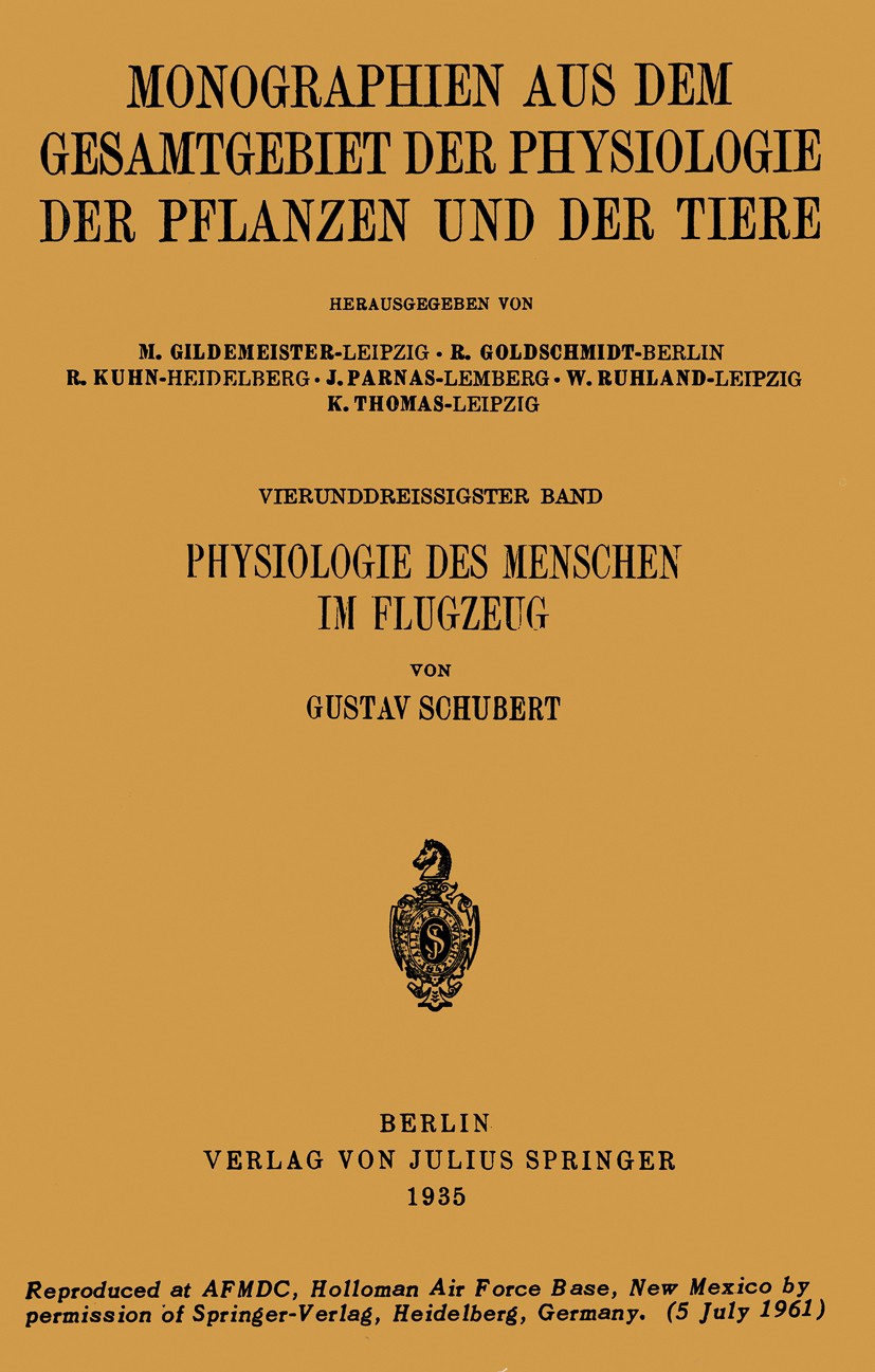 Titlebook: Physiologie des Menschen im Flugzeug; 34. Band Gustav Schubert Book 1935 Julius Springer in Berlin 1935 Atmung.Farben.Kreislauf.Nervensyste Titlebook: Physiologie des Menschen im Flugzeug; 34. Band Gustav Schubert Book 1935 Julius Springer in Berlin 1935 Atmung.Farben.Kreislauf.Nervensyste