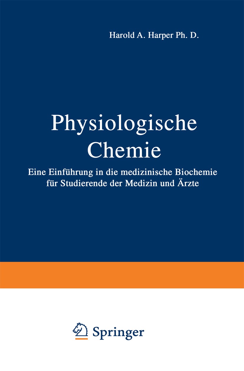 Titlebook: Physiologische Chemie; Eine Einführung in d Harold A. Harper,Georg Löffler,Ludwig Weiss Textbook 19751st edition Springer-Verlag Berlin Hei Titlebook: Physiologische Chemie; Eine Einführung in d Harold A. Harper,Georg Löffler,Ludwig Weiss Textbook 19751st edition Springer-Verlag Berlin Hei