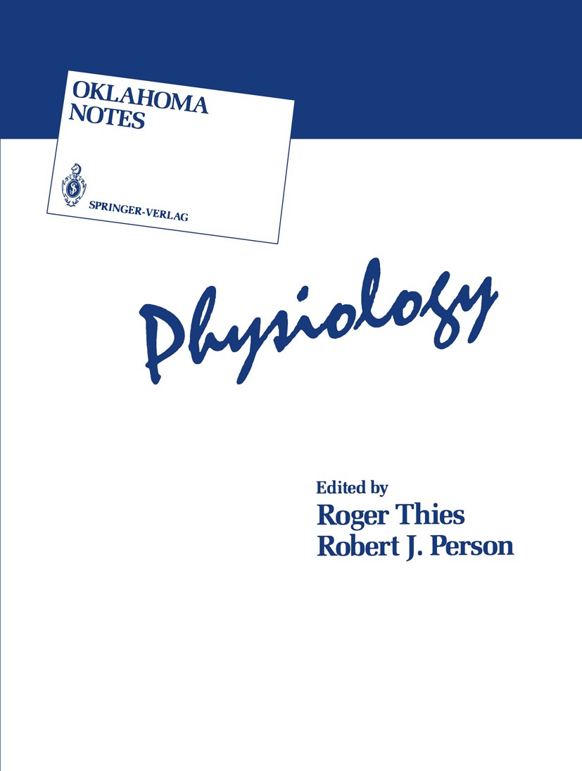 Titlebook: Physiology; Roger Thies,Robert J. Person Book 19871st edition Springer-Verlag New York Inc. 1987 circulation.metabolism.physiology.skeleta Titlebook: Physiology; Roger Thies,Robert J. Person Book 19871st edition Springer-Verlag New York Inc. 1987 circulation.metabolism.physiology.skeleta