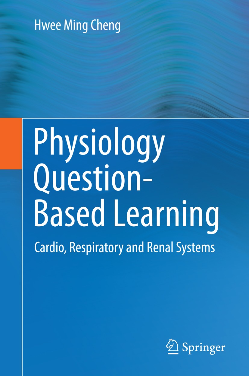 Titlebook: Physiology Question-Based Learning; Cardio, Respiratory Hwee Ming Cheng Book 2015 Springer International Publishing Switzerland 2015 Cardi Titlebook: Physiology Question-Based Learning; Cardio, Respiratory Hwee Ming Cheng Book 2015 Springer International Publishing Switzerland 2015 Cardi