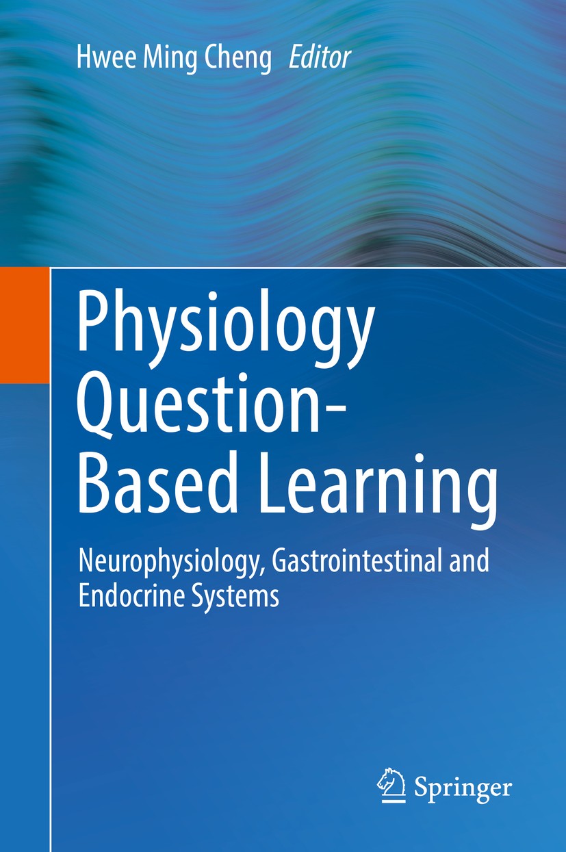 Titlebook: Physiology Question-Based Learning; Neurophysiology, Gas Hwee Ming Cheng Book 2016 Springer Science+Business Media Singapore 2016 Neural Im Titlebook: Physiology Question-Based Learning; Neurophysiology, Gas Hwee Ming Cheng Book 2016 Springer Science+Business Media Singapore 2016 Neural Im