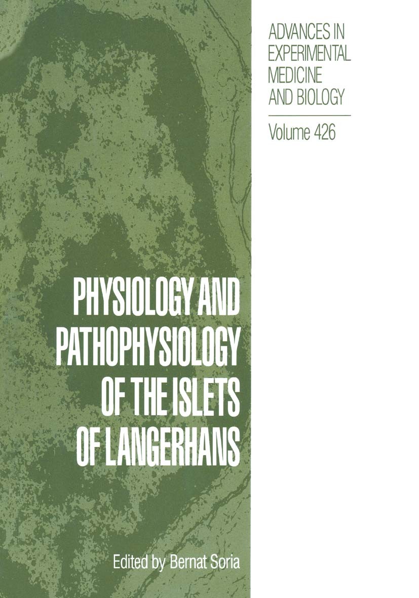 Titlebook: Physiology and Pathophysiology of the Islets of Langerhans; Bernat Soria Book 1997 The Editor(s) (if applicable) and The Author(s), under Titlebook: Physiology and Pathophysiology of the Islets of Langerhans; Bernat Soria Book 1997 The Editor(s) (if applicable) and The Author(s), under