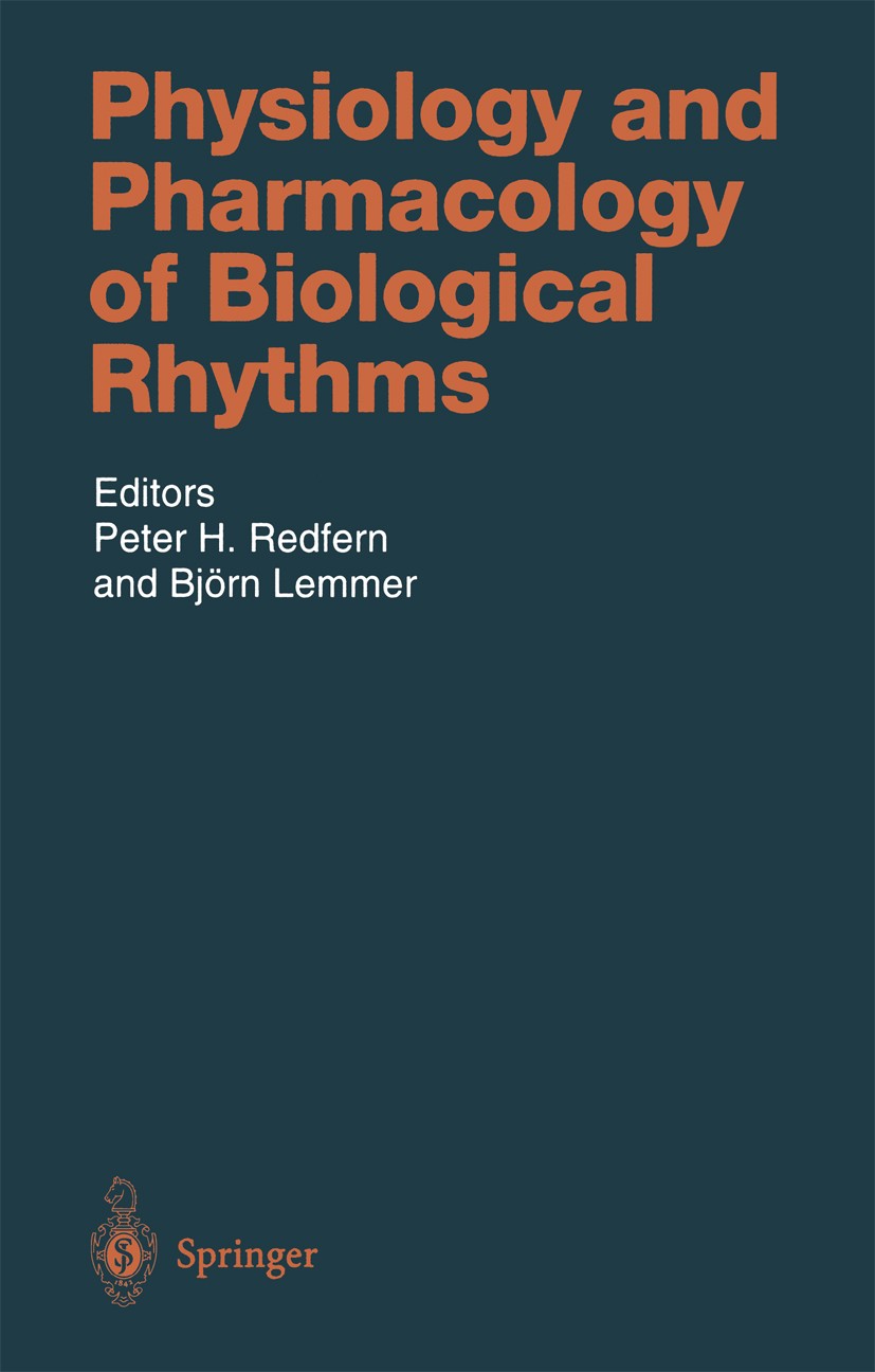 Titlebook: Physiology and Pharmacology of Biological Rhythms; Peter H. Redfern,B. Lemmer (Direktor) Book 1997 Springer-Verlag Berlin Heidelberg 1997 Titlebook: Physiology and Pharmacology of Biological Rhythms; Peter H. Redfern,B. Lemmer (Direktor) Book 1997 Springer-Verlag Berlin Heidelberg 1997