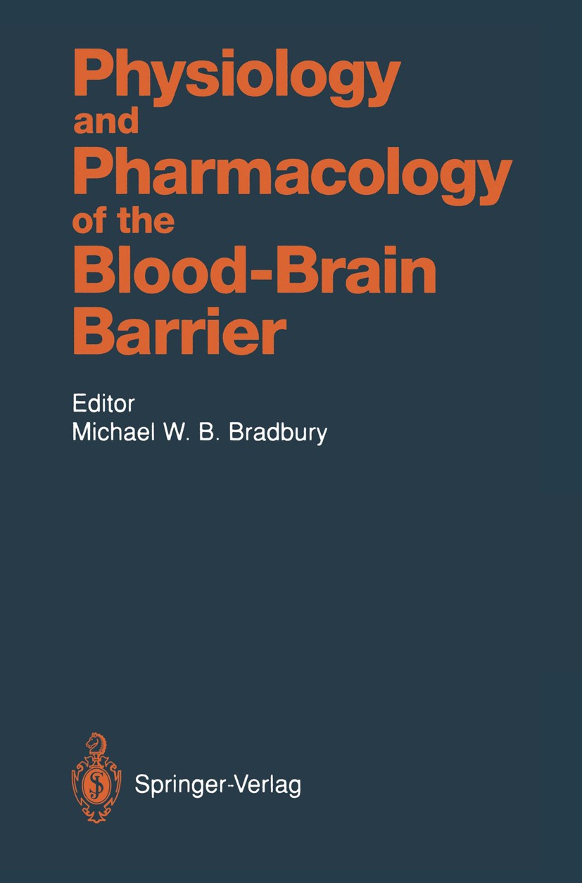 Titlebook: Physiology and Pharmacology of the Blood-Brain Barrier; Michael W. B. Bradbury Book 1992 Springer-Verlag Berlin Heidelberg 1992 Amino acid Titlebook: Physiology and Pharmacology of the Blood-Brain Barrier; Michael W. B. Bradbury Book 1992 Springer-Verlag Berlin Heidelberg 1992 Amino acid