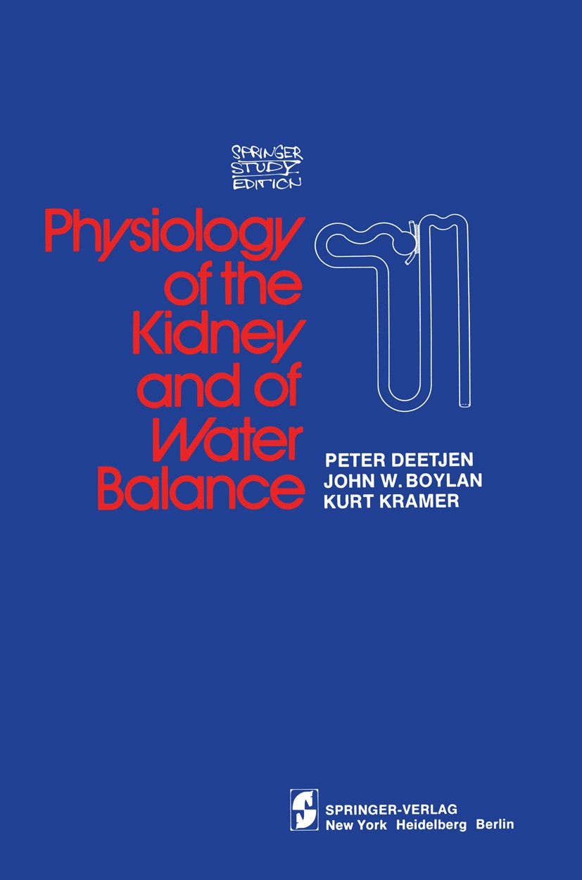 Titlebook: Physiology of the Kidney and of Water Balance; Peter Deetjen,John W. Boylan,Kurt Kramer Book 1975 Springer-Verlag New York Inc. 1975 Hydra Titlebook: Physiology of the Kidney and of Water Balance; Peter Deetjen,John W. Boylan,Kurt Kramer Book 1975 Springer-Verlag New York Inc. 1975 Hydra