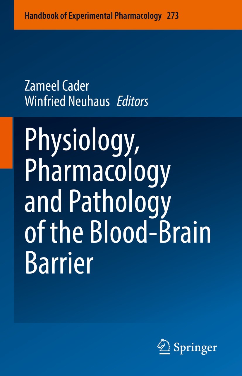 Titlebook: Physiology, Pharmacology and Pathology of the Blood-Brain Barrier; Zameel Cader,Winfried Neuhaus Book 2022 Springer Nature Switzerland AG Titlebook: Physiology, Pharmacology and Pathology of the Blood-Brain Barrier; Zameel Cader,Winfried Neuhaus Book 2022 Springer Nature Switzerland AG