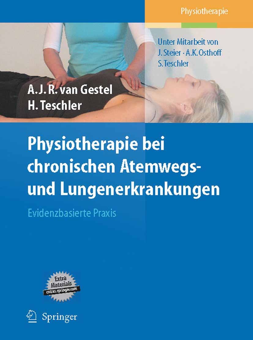 Titlebook: Physiotherapie bei chronischen Atemwegs- und Lungenerkrankungen; Evidenzbasierte Prax Arnoldus J. R. Gestel,Helmut Teschler Book 20101st ed Titlebook: Physiotherapie bei chronischen Atemwegs- und Lungenerkrankungen; Evidenzbasierte Prax Arnoldus J. R. Gestel,Helmut Teschler Book 20101st ed