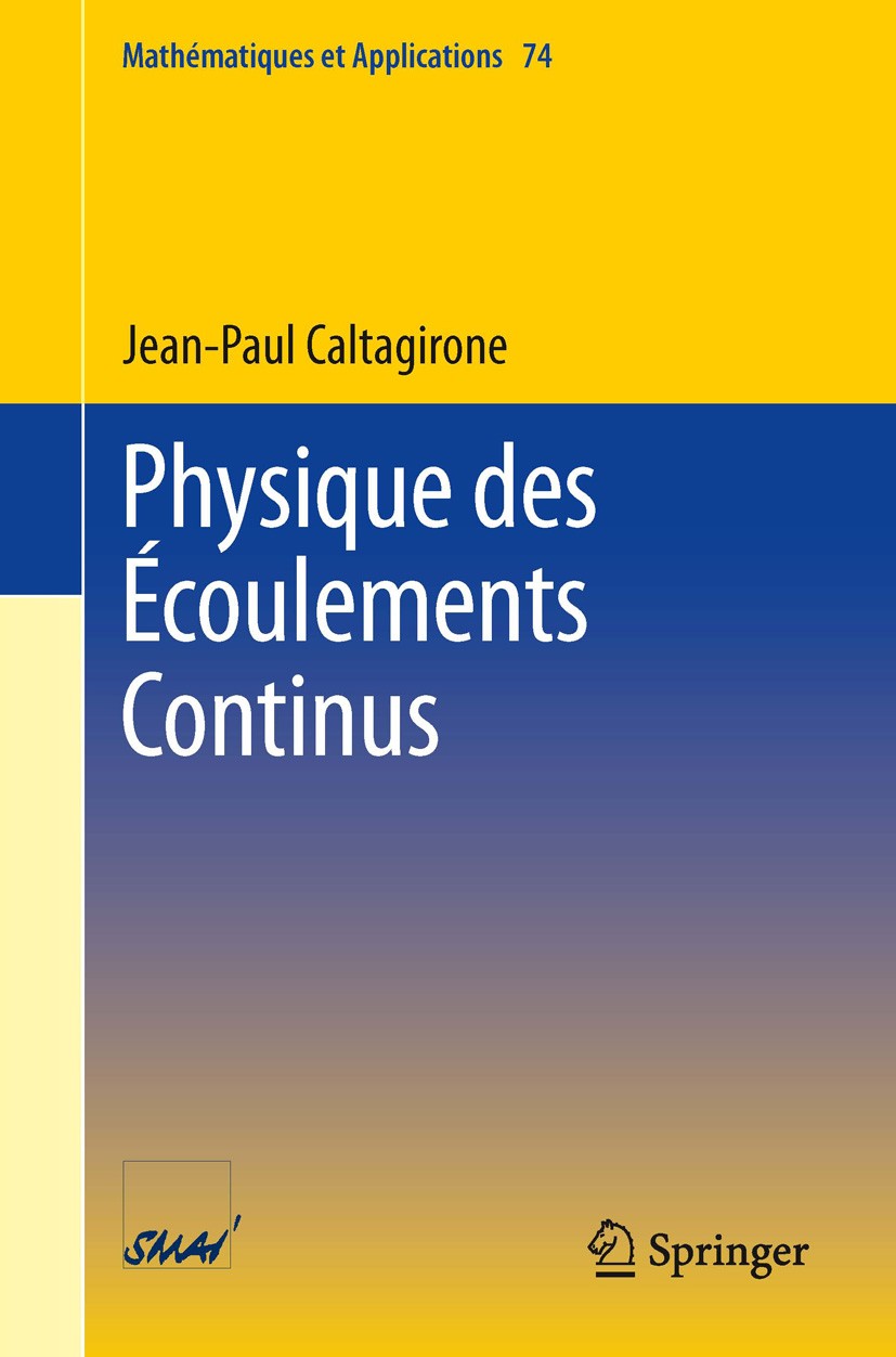 Titlebook: Physique des Écoulements Continus; Jean-Paul Caltagirone Textbook 2013 Springer-Verlag Berlin Heidelberg 2013 Multiphysique.Mécanique des Titlebook: Physique des Écoulements Continus; Jean-Paul Caltagirone Textbook 2013 Springer-Verlag Berlin Heidelberg 2013 Multiphysique.Mécanique des