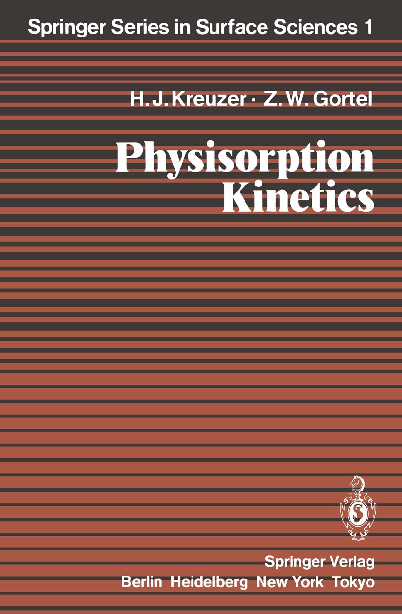 Titlebook: Physisorption Kinetics; Hans Jürgen Kreuzer,Zbigniew Wojciech Gortel Textbook 1986 Springer-Verlag Berlin Heidelberg 1986 Chemisorption.Ph Titlebook: Physisorption Kinetics; Hans Jürgen Kreuzer,Zbigniew Wojciech Gortel Textbook 1986 Springer-Verlag Berlin Heidelberg 1986 Chemisorption.Ph