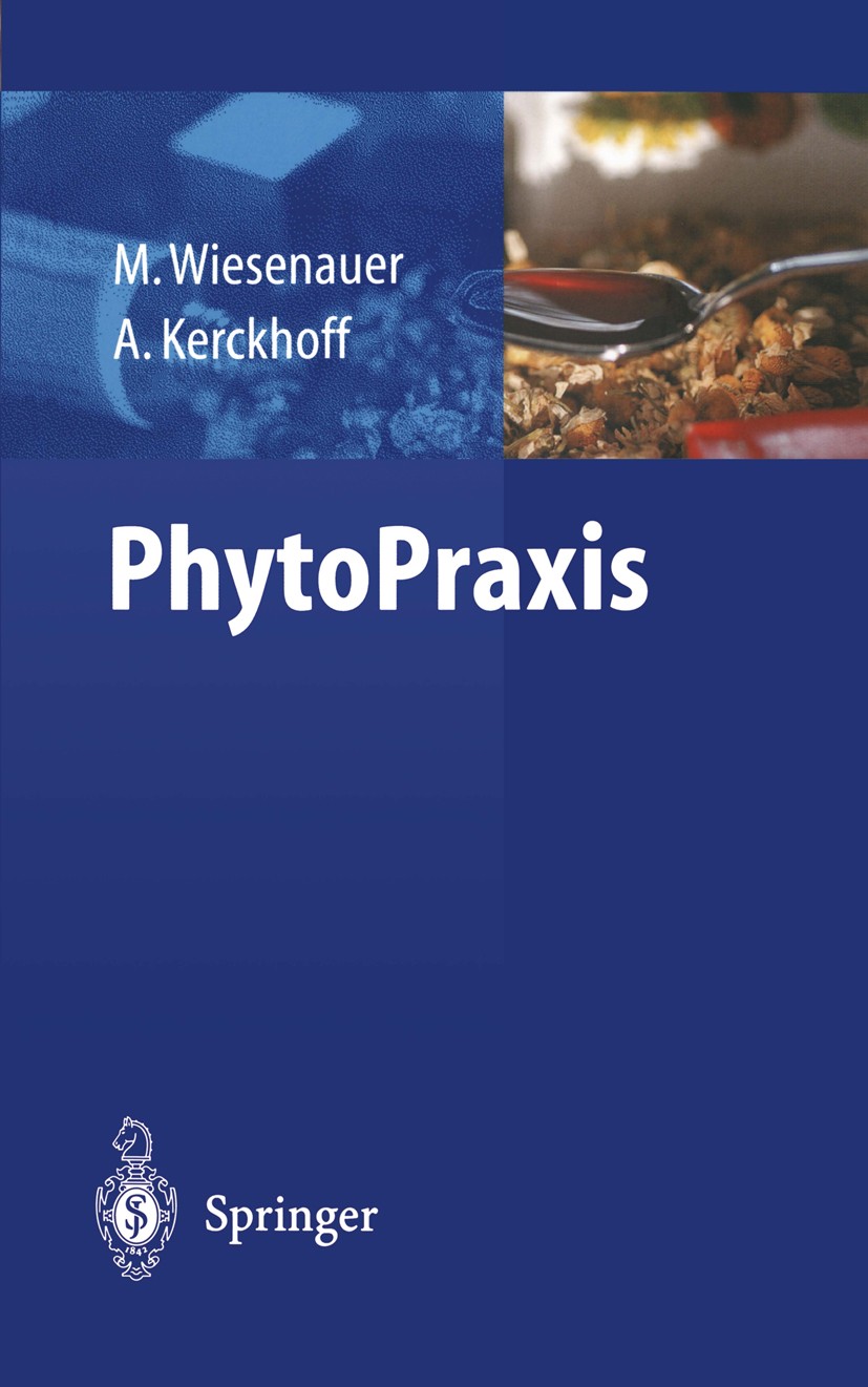 Titlebook: PhytoPraxis; Markus Wiesenauer,Annette Kerckhoff Book 20031st edition Springer-Verlag Berlin Heidelberg 2003 Homöopathie.Homöopathika.Natu Titlebook: PhytoPraxis; Markus Wiesenauer,Annette Kerckhoff Book 20031st edition Springer-Verlag Berlin Heidelberg 2003 Homöopathie.Homöopathika.Natu