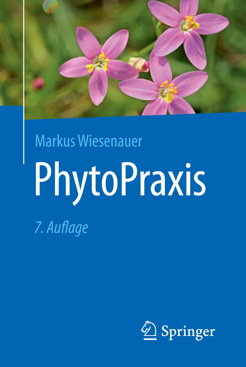 Titlebook: PhytoPraxis; Markus Wiesenauer Book 20187th edition Springer-Verlag Berlin Heidelberg 2018 Alternative Therapie.Arzneimittel.Pflanzliche A Titlebook: PhytoPraxis; Markus Wiesenauer Book 20187th edition Springer-Verlag Berlin Heidelberg 2018 Alternative Therapie.Arzneimittel.Pflanzliche A