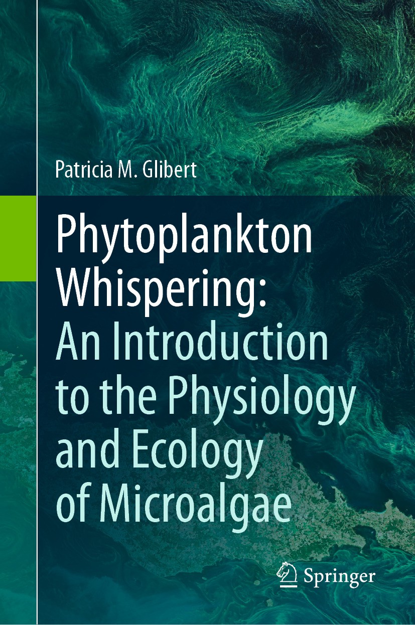 Titlebook: Phytoplankton Whispering: An Introduction to the Physiology and Ecology of Microalgae; Patricia M. Glibert Textbook 2024 The Editor(s) (if Titlebook: Phytoplankton Whispering: An Introduction to the Physiology and Ecology of Microalgae; Patricia M. Glibert Textbook 2024 The Editor(s) (if