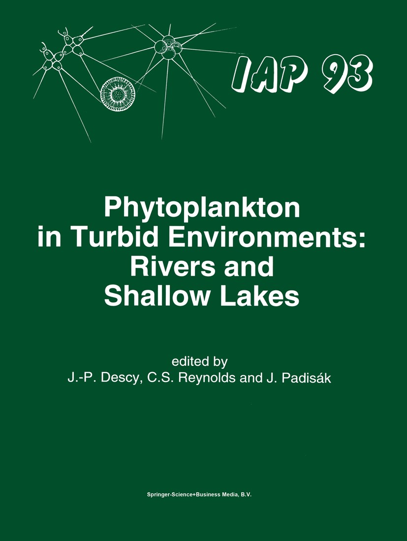 Titlebook: Phytoplankton in Turbid Environments: Rivers and Shallow Lakes; Jean-Pierre Descy,Colin S. Reynolds,Judit Padisák Book 1994 Springer Scien Titlebook: Phytoplankton in Turbid Environments: Rivers and Shallow Lakes; Jean-Pierre Descy,Colin S. Reynolds,Judit Padisák Book 1994 Springer Scien