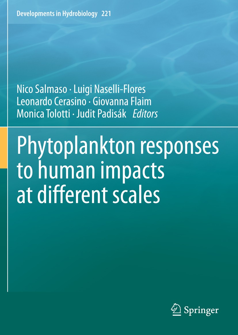 Titlebook: Phytoplankton responses to human impacts at different scales; 16th Workshop of the Nico Salmaso,Luigi Naselli-Flores,Judit Padisák Book 201 Titlebook: Phytoplankton responses to human impacts at different scales; 16th Workshop of the Nico Salmaso,Luigi Naselli-Flores,Judit Padisák Book 201