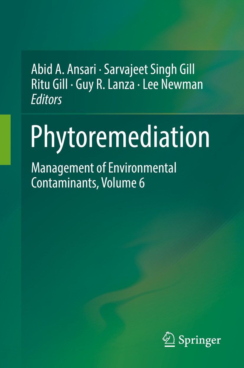 Titlebook: Phytoremediation; Management of Enviro Abid A. Ansari,Sarvajeet Singh Gill,Lee Newman Book 2018 Springer Nature Switzerland AG 2018 Microbi Titlebook: Phytoremediation; Management of Enviro Abid A. Ansari,Sarvajeet Singh Gill,Lee Newman Book 2018 Springer Nature Switzerland AG 2018 Microbi